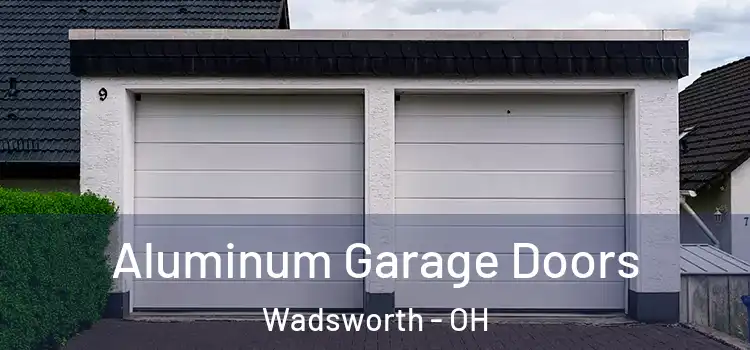  Aluminum Garage Doors Wadsworth - OH