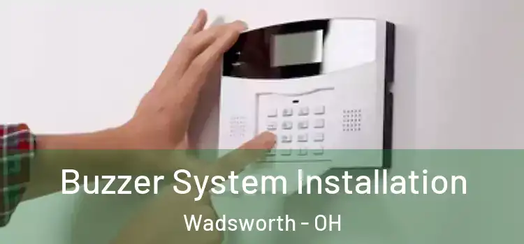  Buzzer System Installation Wadsworth - OH