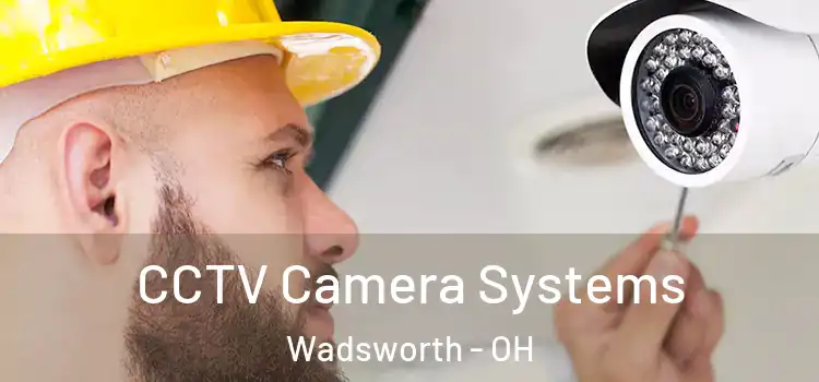  CCTV Camera Systems Wadsworth - OH