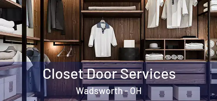  Closet Door Services Wadsworth - OH