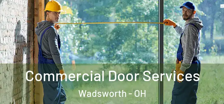  Commercial Door Services Wadsworth - OH