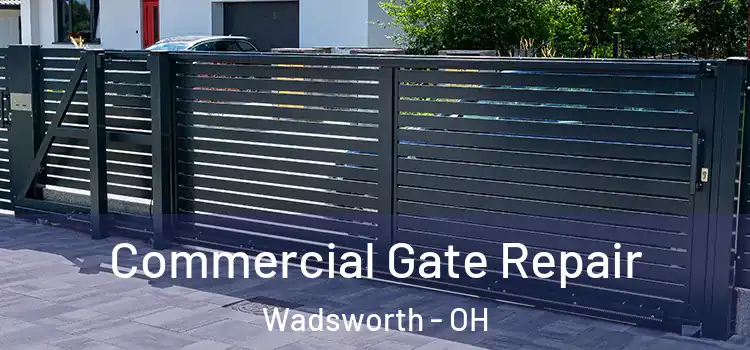  Commercial Gate Repair Wadsworth - OH