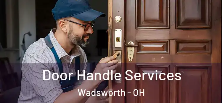 Door Handle Services Wadsworth - OH