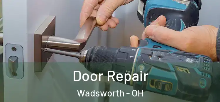  Door Repair Wadsworth - OH