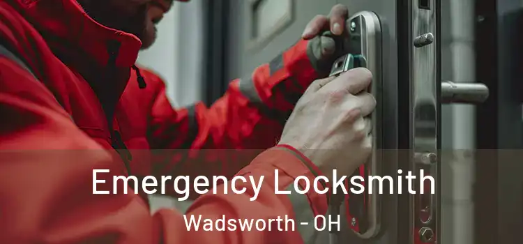  Emergency Locksmith Wadsworth - OH