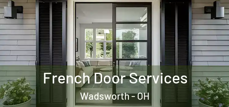French Door Services Wadsworth - OH