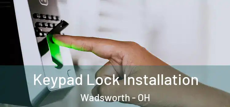  Keypad Lock Installation Wadsworth - OH