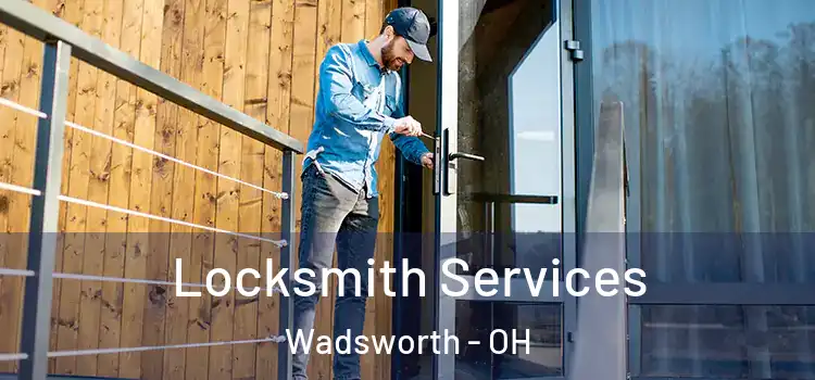  Locksmith Services Wadsworth - OH