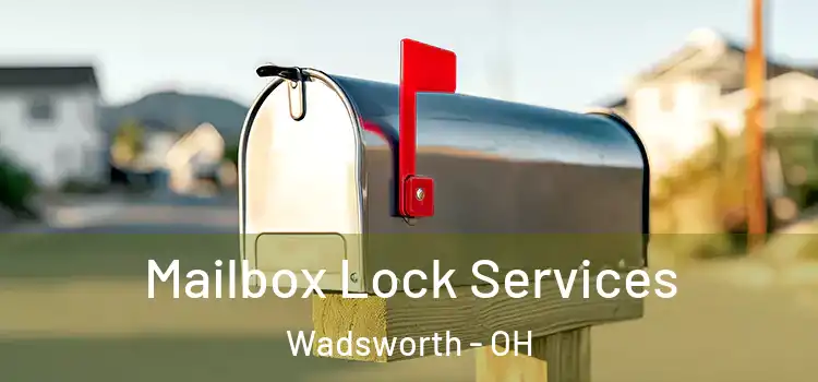  Mailbox Lock Services Wadsworth - OH