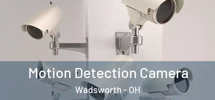  Motion Detection Camera Wadsworth - OH