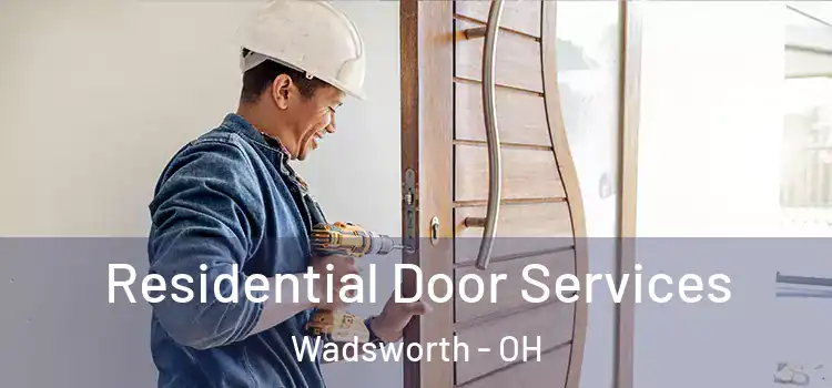  Residential Door Services Wadsworth - OH