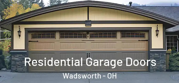  Residential Garage Doors Wadsworth - OH