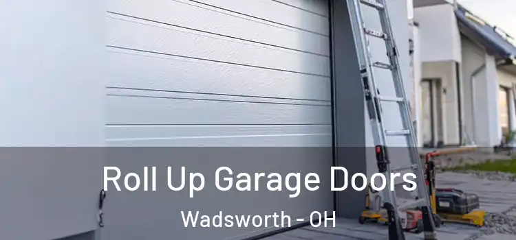  Roll Up Garage Doors Wadsworth - OH