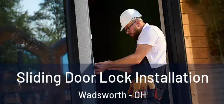  Sliding Door Lock Installation Wadsworth - OH