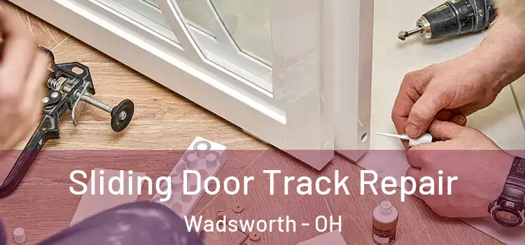  Sliding Door Track Repair Wadsworth - OH